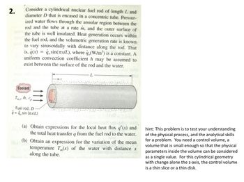 Answered: 2. Consider a cylindrical nuclear fuel… | bartleby