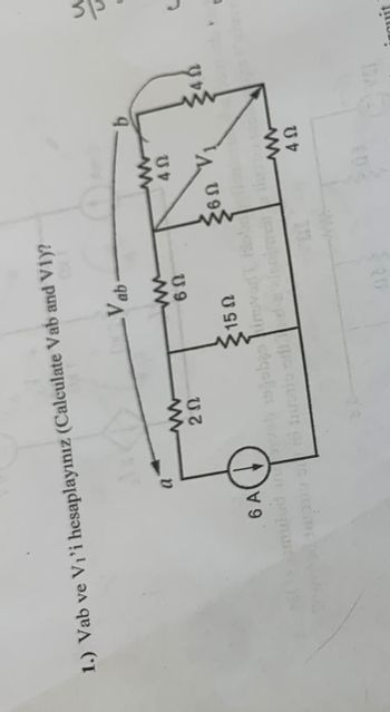 1.) Vab ve V₁'i hesaplayınız (Calculate Vab and V1)?
a
6A ①
Vab
www
20
www
60
40
W
15 Ω
6N V₁
www
40
ว