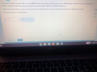 An analytical chemist is titrating 108.9 mL of a 0.8900 M solution of propionic acid (HC,H,CO,) with a 1.000 M solution of NaOH, The p K of propionic acid
is 4.89. Calculate the pH of the acid solution after the chemist has added 73.48 mL of the NaOH solution to it.
Note for advanced students: you may assume the final volume equals the initial volume of the solution plus the volume of NaOH solution added.
Round your answer to 2 decimal places.
pH =
Check
Explanation
rivacy Accessibility
Terms
2021 McGravw.Hill Education. All Rights Reserved
V I 10:
cer
