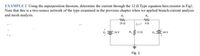 EXAMPLE 2 Using the superposition theorem, determine the current through the 12 n Type equation here.resistor in Figl.
Note that this is a two-source network of the type examined in the previous chapter when we applied branch-current analysis
and mesh analysis.
R,
Ry
24 1
=? 40
54 V
R 120
E, 48 V
Fig. 1
