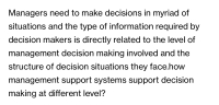 management support systems support decision
making at different level?
