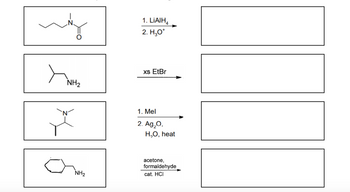 N.
may
NH₂
`N
NH₂
1. LIAIH
2. H₂O*
xs EtBr
1. Mel
2. Ag₂O,
H,O, heat
acetone,
formaldehyde
cat. HCI