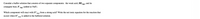 Consider a buffer solution that consists of two separate components: the weak acid, HF(ag), and its
conjugate base, F(ag) (added as NaF).
Which component will react with H*aa) from a strong acid? Write the net ionic equation for the reaction that
occurs when H
(aq)
is added to the buffered solution.
