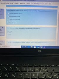 n/mod/quiz/attempt.php?attempt3D2656018cmid%3D36642
NCT e-Learning Portal
Courses Reports
e-Services -
Academic Departments -
ETC - CIMS -
on 17
In the classification of manufacturing process, pressing is an example of
et
ered
O secondary machining process
ed out of
O primary shaping process
ag question
O surface finishing process
O joining process
stion 18
Gold chains and rings are not possible to made with hand forging operation.
yet
vered
Select one:
ked out of
O True
O False
lag question
estion 19
Identify the drilling operation in which the flat bottom drill bit is used to enlarge the existing hole.
E yet
wered
O Type here to search
5米
ts
23
$
6
8.
V.
E
R
Y
行
24
47
