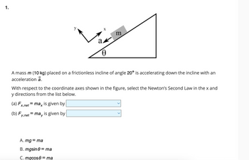 Answered: A. mg = ma B. mgsin0 = ma C. mgcose =… | bartleby