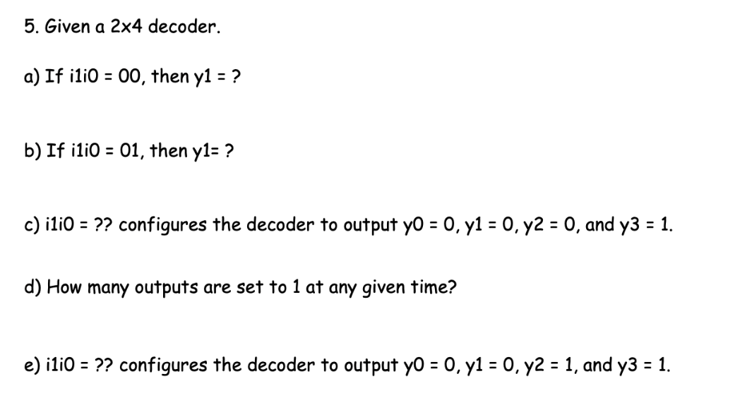 Answered: 5. Given a 2x4 decoder. a) If ili0 =… | bartleby