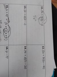 11. (5x + 4y)(y - y)
12. (2a + 5b)(a – 4b)
5x²
13. (2r + s)(2r – s)
14. (4c + d)(7c – 2d)
15. (x + 4)2
16. (p – 7)2
