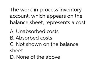 Answered: The work-in-process inventory account,… | bartleby