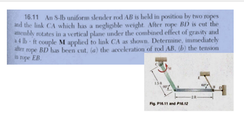 Answered: 16.11 An 8-lb Uniform Slender Rod AB Is… | Bartleby