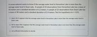 A conservationist wants to know if the average water level in Horseshoe Lake is more than the
average water level in Swan Lake. A sample of 23 observations from Horseshoe Lake has a mean of
43 meters and a standard deviation of 3.2 meters. A sample of 23 observations from Swan Lake has
a mean of 38 meters and a standard deviation of 2.4 meters. Test his hypothesis at a =
0.01.
O reject HO; It appears that the average water level in Horseshoe Lake is more than the average water level in
Swan Lake.
O fail to reject HO; It appears that the average water level in Horseshoe Lake is not more than the average water
level in Swan Lake.
O not sufficient information to decide
