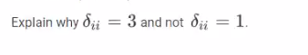 Explain why di = 3 and not dii = 1.