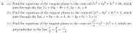 2. (a) Find the equations of the tangent planes to the conicoid 7x² + 5y? + 3z2 = 60, which
pass through the line 7x + 10y – 30 = 0, 5y – 3z = 0.
(b) Find the equations of the tangent planes to the conicoid 2x2 – 6y? + 322
pass through the line r+ 9y – 3z = 0, 3x – 3y + 6z – 5 = 0.
5, which
(c) Find the equations of the tangent planes to the conicoid
4
+ y?
222 = 1, which are
perpendicular to the line =
3
-
-4"
