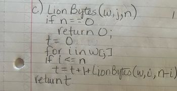 c) Lion Bytes (W, jin)
if n == 0
return 0;
t = 0₁₁10
for i inw[; ]
if i <= n
+ = + + 1+ Lion Bytes (w, i, n-i)
returnt