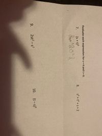 Evaluate each expression for s = 4 andt 8.
7.
(s + t)3
8.
s3 + t? + s ÷ 2
9.
2st? - s?
10. (t- s)
