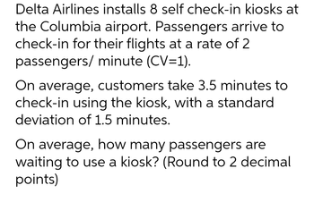 Answered: Delta Airlines installs 8 self check-in… | bartleby