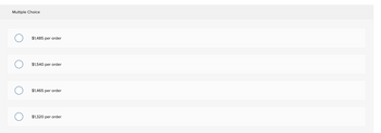 Multiple Choice
O
O
O
$1,485 per order
$1,540 per order
$1,465 per order
$1,320 per order