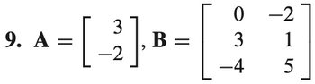 0-2
9. A =
= [2],1
3
, B =
3
1
-2
-4
5