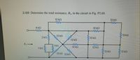 2.69 Determine the total resistance, Rr, in the circuit in Fig. P2.69.
12 kN
12 kN
4 kN
12 k2
3 12 kl)
2 kn3
12 k2
12 k2
12 k2
R
1 k2
12 k)
12 k2
1 k.
312 kf2
12 kn
12k 12 k2
