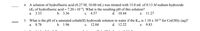 4. A solution of hydrofluoric acid (0.27 M, 10.00 mL) was titrated with 15.0 mL of 0.13 M sodium hydroxide
(Ka of hydrofluoric acid = 7.20 x 104). What is the resulting pH of this solution?
а. 3.33
b. 3.56
c. 4.57
d. 10.44
11.27
е.
5. What is the pH of a saturated cobalt(II) hydroxide solution in water if the Ksp is 1.10 x 10-16 for Co(OH)2 (aq)?
-
8.78
b.
1.96
12.04
d. 12.22
e. 9.83
а.
с.
1 1.1.0
