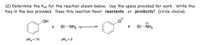 **Exercise: Equilibrium Constant Calculation**

**Objective:** Determine the \( K_{eq} \) for the reaction shown below. Use the space provided for your calculations. Write the \( K_{eq} \) in the box provided. Does this reaction favor **reactants** or **products**? (circle your choice).

**Chemical Reaction:**

- **Reactants:**  
  1. Phenol (OH group on benzene ring)  
     - \( pK_a = 10 \)
  2. Ethylamine (Et-NH\(_2\))  
     - \( pK_b = 3 \)

- **Products:**  
  1. Phenoxide ion (O\(^-\) on benzene ring)  
  2. Ethylammonium ion (Et-NH\(_3^+\))

**Instructions:**

Calculate the equilibrium constant (\( K_{eq} \)) for the given reaction using the provided \( pK_a \) and \( pK_b \) values. Determine whether the reaction favors the formation of reactants or products, and circle your choice.

---

**Note:** 

1. Equilibrium constant (\( K_{eq} \)) can be determined using the relationship:  

   \[
   K_{eq} = 10^{(pK_b - pK_a)}
   \]

2. After calculating, consider the magnitude of \( K_{eq} \) to determine the favored side of the equilibrium:
   - \( K_{eq} > 1 \): Products are favored.
   - \( K_{eq} < 1 \): Reactants are favored.