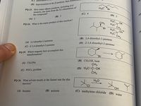 (D) Z-3,4-dimethyl-2-pentene
(C) methylene chloride (D) water
(C) associà
(D) deprotonation at the B position, then
H3C`
somers, can form from the E2 elimination of
the compound?
Br
alkene products, including E/Z
PQ-23. How many
(C) 4
pQ
(D) 5
(B) 3
H3C
H3C
CH3
H3C
H3C
CH3
(A) 2
CH3
OK
Br
it
(B) 3,4-dimethyl-1-pentene
(A) 2,3-dimethyl-2-pentene
(C) E-3,4-dimethyl-2-pentene
PQ-25. Which reagents best accomplish this
transformation?
Br
(B) CH;OH, heat
CH3
(D) HC-с-ок
CH3
(A) CH;ONa
(C) РОСЬ, ругidine
H20
PQ-26. What solvent results in the fastest rate for this
reaction?
CI
HO.
(A) hexanes
(B) acetone
