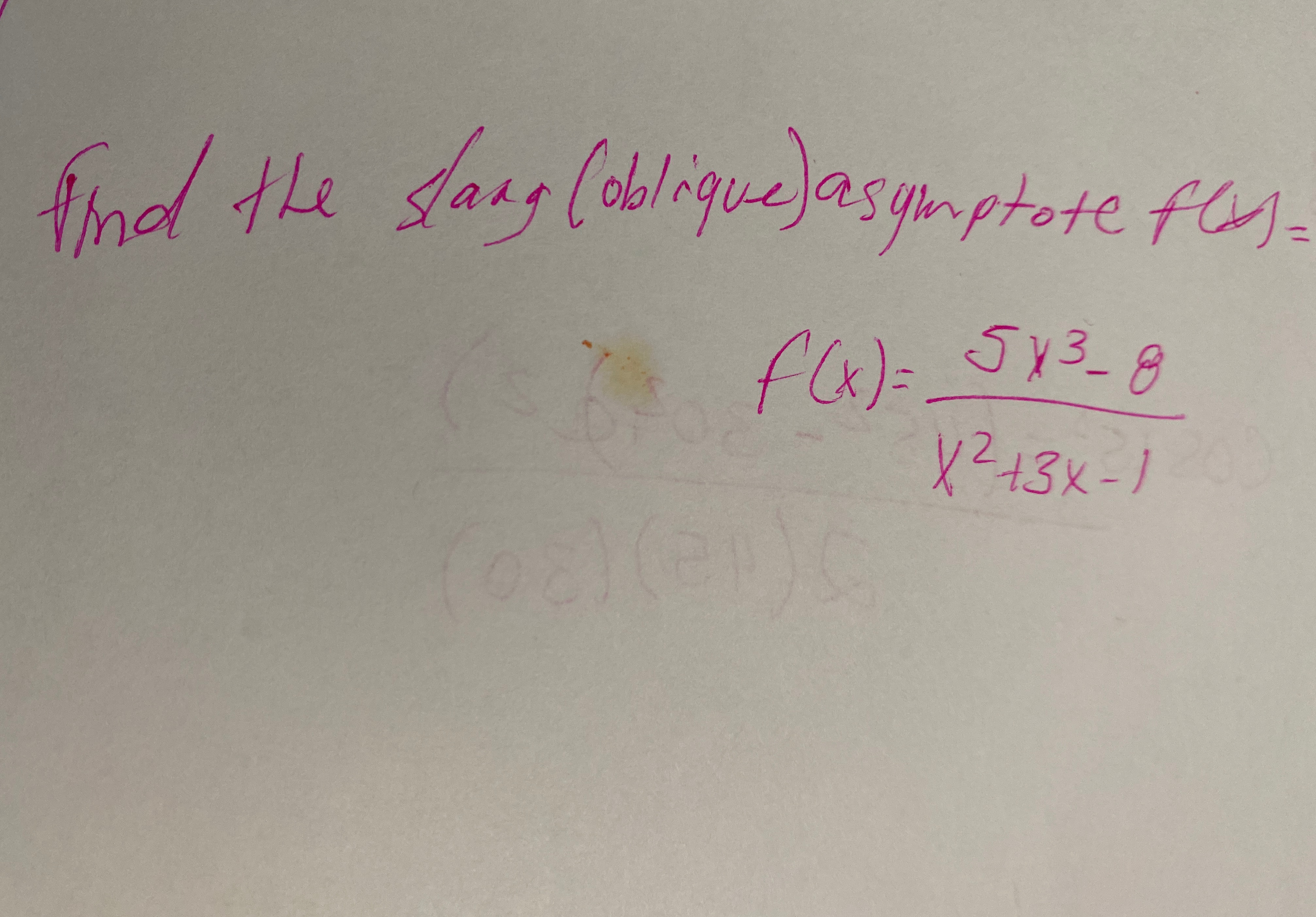 find the slang -
(oblique)asymptote fy.
f(&)=Jx3_8
X243x=1
S¥3-8
