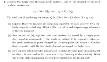 Answered: 4. Consider Two Markets For The Same… | Bartleby