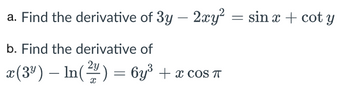 Answered: - a. Find the derivative of 3y – 2xy² =… | bartleby