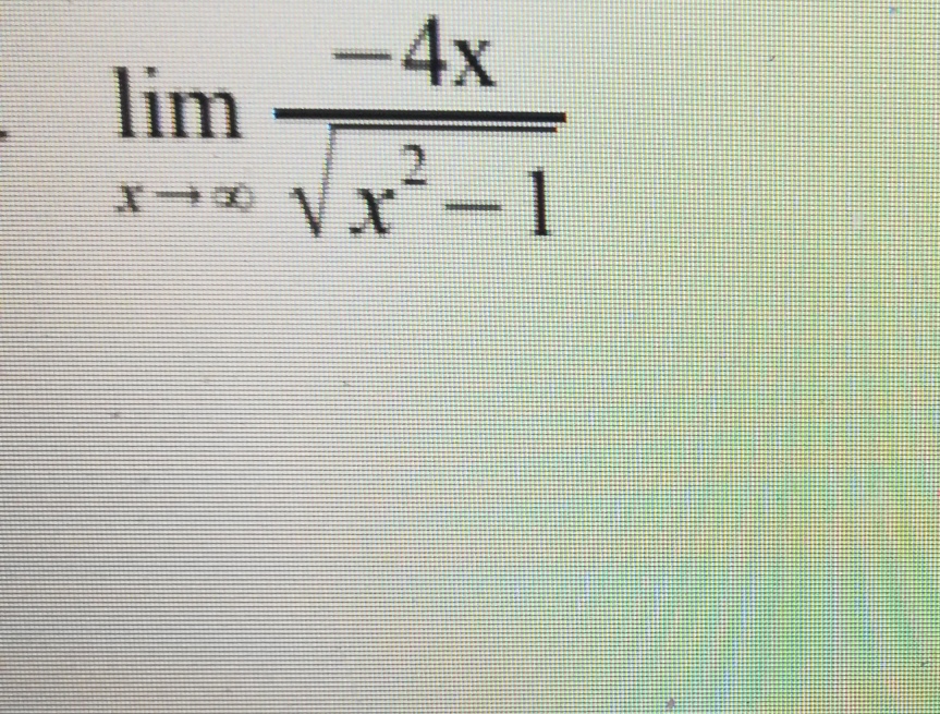 -4x
lim
Vx²-1
