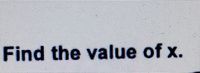 Find the value of x.
