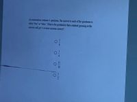 An examination contains 6 questions. The answer to each of the questions is
exther "true" or "false." What is the probability that a student guessing at the
ETIS wers will get 4 or more answers corect?
0.
32
114
112
