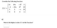 Consider the following function:
3x
10z
- 17
1
- 10x
-1
f(x) =
17
10
2
13
1
a)
What is the highest order of e in this function?
