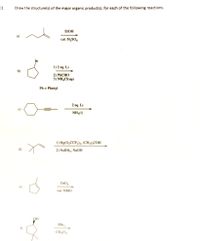 3.
Draw the structure(s) of the major organic product(s), for each of the following reactions.
ELOH
cat. H,SO,
Br
1) 2 eq. Li
b)
2) PHCHO
3) NH,C(ag)
Ph = Phenyl
2 oq. Li
c)
NH,(1)
1) Hg(O,CCF3)z, (CH,);COH
d)
2) NABH,, NAOH
cat. NMO
CH;C),
