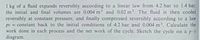 I kg of a fluid expands reversibly according to a linear law from 4.2 bar to 1.4 bar;
the initial and final volumes are 0.004 m and 0.02 m. The fluid is then cooled
reversibly at constant pressure, and finally compressed reversibly according to a law
pv = constant back to the initial conditions of 4.2 bar and 0.004 m. Calculate the
work done in each process and the net work of the cycle. Sketch the cycle on a p-r
diagram.
