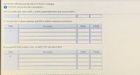 Record the following journal entries for Brown Company:
A (Click the icon to view the transactions.)
(Record debits first, then credits. Exclude explanations from any journal entries.)
7. Used $4,000 in direct materials and 600 in indirect materials in production.
Date
Accounts
Debit
Credit
7.
8. Incurred $13,000 in labor costs, of which 70% was direct labor.
Date
Accounts
Debit
Credit
8.
sher in the innut fields and then contin ue to the nevt question
