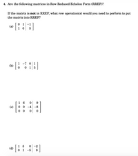 Answered 4. Are the following matrices in Row bartleby