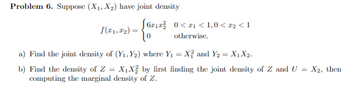 Answered: Problem 6. Suppose (X₁, X₂) have joint… | bartleby