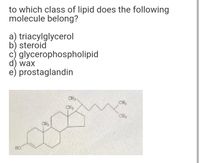 Answered: to which class of lipid does the… | bartleby