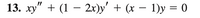 13. xy" + (1 – 2x)y' + (x – 1)y = 0
