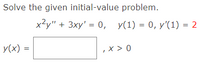 Solve the given initial-value problem.
x?у" + 3ху' %3D 0, у(1) %3D 0, у'(1) %3D 2
У(x) —
,x > 0
