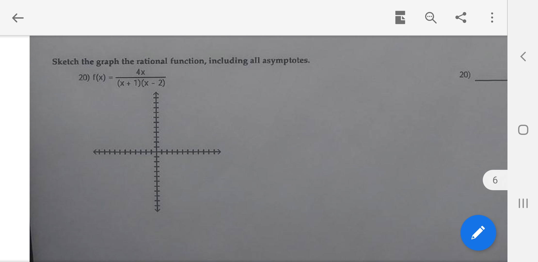 Sketch the graph the rational function, including all asymptotes.
4x
20) f(x)
20)
(x + 1)(x - 2)
++
6.
II
