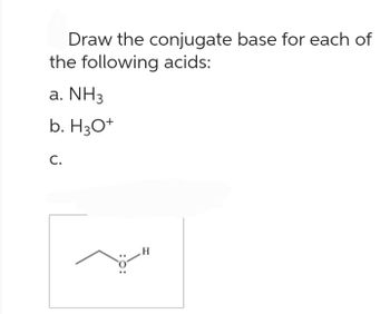 Answered: Draw the conjugate acid for each of the… | bartleby