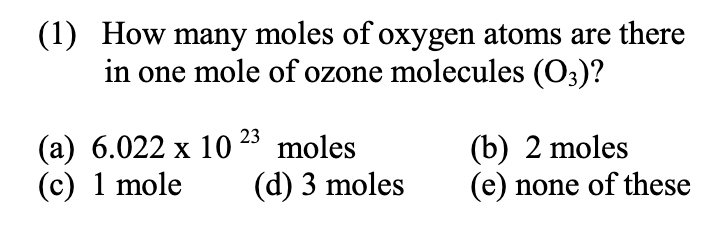 Answered: (1) How many moles of oxygen atoms are there in one mole of ...