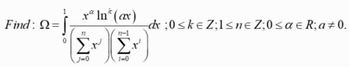 Find: Q = j
0
ra In (ax)
72
Σπ
j=0
1-1
Στ
1=0
dx ;0<ke Z;1<ne Z;0<α = R; a±0.