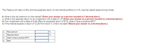 The Treasury bill rate Is 4.9%, and the expected return on the market portfolio is 11.1%. Use the capital asset pricing model.
b. What is the risk premlum on the market? (Enter your answer as a percent rounded to 1 decimal place.)
c. What is the requlred return on an Investment with a beta of 1.2? (Enter your answer as a percent rounded to 2 decimal places.)
If an Investment with a beta of 0.46 offers an expected return of 8.7%, does it have a positive NPV?
e. If the market expects a return of 12.2% from stock X, what is its beta? (Round your answer to 2 decimal places.)
b.
Risk premium
%
C.
Required return
%
d.
Does it have a positive NPV?
e.
Beta
