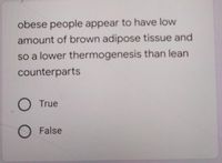 Answered: obese people appear to have low amount… | bartleby