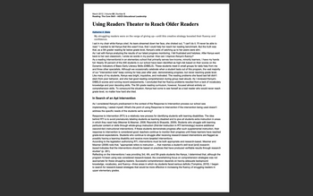 March 2012 | Volume 69 | Number 6
Reading: The Core Skill - ASCD Educational Leadership
Using Readers Theater to Reach Older Readers
Katherine A. Blake
My struggling readers were on the verge of giving up—until this creative strategy boosted their fluency and
confidence.
I sat in my chair while Kenya cried. As tears streamed down her face, she choked out, "I can't do it. I'll never be able to
read." I wanted to tell Kenya that this wasn't true, that I could help her reach her reading benchmark. But the truth was
that, as a 5th grader reading far below grade level, Kenya's odds of catching up to her peers were slim.
As I sat with Kenya analyzing the results of our latest progress monitoring, I felt frustrated and helpless. After Kenya went
back to her own classroom, I wrote six words in my journal: How can I improve Kenya's fluency?
As a reading interventionist in an elementary school that primarily serves low-income, minority learners, I have my hands
full. Nearly 30 percent of the 400 students in our school have been identified as high-risk based on their scores on the
Dynamic Indicators of Basic Early Literacy Skills (DIBELS). These students meet in small groups for daily help from me
and three other specialists. Although we occasionally celebrate when a student tests out of this program, the vast majority
of our "intervention kids" keep coming for help year after year, demonstrating progress, but never reaching grade level.
Like many
of my students, Kenya was bright, inquisitive, and motivated. The reading problems she faced last fall didn't
stem from poor behavior, and she had good reading comprehension during group read alouds. As I reviewed Kenya's
DIBELS scores and running record assessments, I concluded that her fluency problems resulted from a lack of vocabulary
knowledge and poor decoding skills. The 5th grade reading curriculum, however, focused almost entirely on
comprehension skills. To compound the situation, Kenya had come to see herself as a bad reader who would never reach
grade level, no matter how hard she tried.
In Search of an Apt Intervention
As I considered Kenya's predicament in the context of the Response to Intervention process our school was
implementing, I asked myself, What's the point of using Response to Intervention if the intervention being used doesn't
address the specific needs of the students we're serving?
Response to Intervention (RTI) is a relatively new process for identifying students with learning disabilities. The idea
behind RTI is to avoid prematurely labeling students as learning disabled and to give all students extra instruction in areas
in which they need help (Mesmer & Mesmer, 2008; Reynolds & Shaywitz, 2009). Students who struggle with learning
particular content or skills through whole-group instruction (first-tier instruction in RTI terminology) receive additional
(second-tier) instructional interventions. If these students demonstrate progress after such supplemental instruction, their
response to intervention is considered good; teachers continue to monitor their progress until these learners have reached
grade-level expectations. Students who continue to struggle after receiving research-based interventions are flagged as
possibly having a learning disability and receive more targeted interventions.
According to the legislation authorizing RTI, interventions must be both appropriate and research-based. Mesmer and
Mesmer (2008) note that, "appropriate refers to instruction ... that matches a student's skill level [and] research-
based indicates that the interventions should be based on practices that have produced verifiable results through research
studies" (p. 281).
Reflecting on the interventions I was providing 3rd, 4th, and 5th grade students like Kenya, I determined that, although the
program I'd been using was considered research-based, the overwhelming focus on comprehension strategies was not
appropriate for these struggling readers. Successful comprehension depends on having adequate background
knowledge, vocabulary, and fluency-three areas in which my students faced serious deficits (Tompkins, 2010). I began
to search for research-based strategies that would be more effective in increasing the fluency of struggling readers in
upper elementary grades.