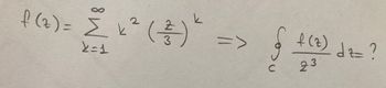 f(2)= { x² (²/3)
²
k=1
=)
cosu
f(z) dz=?
23