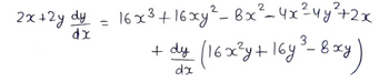 2x+2y dy
dx
=
16x3+16xy2-bx2-4x24y2+2х
+ dy (16x³y+16y3-8 ху