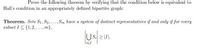 Prove the following theorem by verifying that the condition below is equivalent to
Hall's condition in an appropriately defined bipartite graph:
Theorem. Sets S1, S2, .., Sm have a system of distinet representatives if and only if for every
subset I C{1,2,..., m},
Us 2 1.
liel
